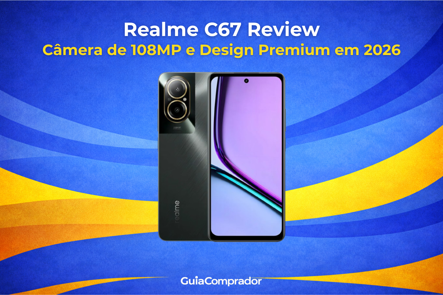 O Realme C67 em 2026: review completo da câmera de 108MP, design premium e desempenho. Descubra se ele é o intermediário ideal para você.